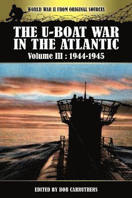 The U-boat War In The Atlantic Volume 3 1