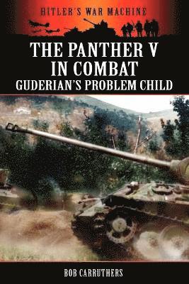 The Panther V in Combat - Guderian's Problem Child 1