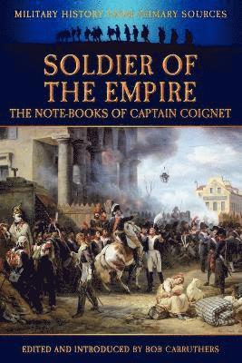 bokomslag Soldier of the Empire - The Note-Books of Captain Coignet