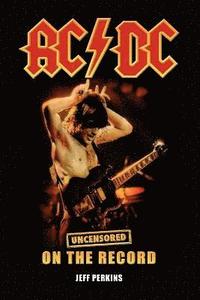bokomslag AC/DC - Uncensored On the Record