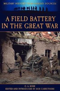 bokomslag A Field Battery in the Great War