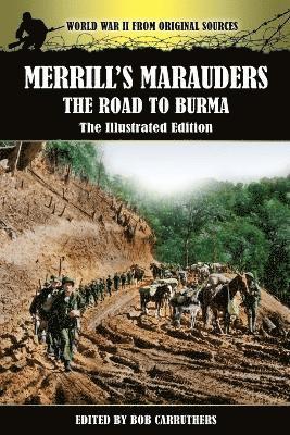 bokomslag Merrill's Marauders - The Road to Burma - The Illustrated Edition