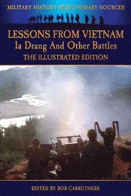 John Cash, John Albright, Allan Sandstrum - Lessons from Vietnam - Ia Drang and Other Battles - The Illustrated Edition, Häftad