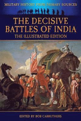 bokomslag The Decisive Battles of India - The Illustrated Edition