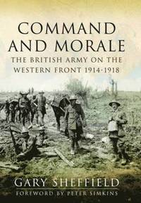 bokomslag Command and Morale: The British Army on the Western Front 1914-1918