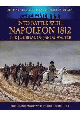 bokomslag Into Battle with Napoleon 1812