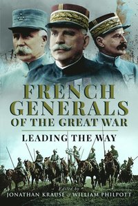 bokomslag French Generals of the Great War