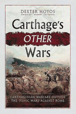 Dexter Hoyos - Carthage's Other Wars, Inbunden
