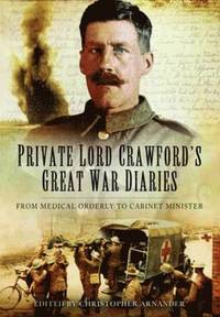 bokomslag Private Lord Crawford's Great  War Diaries: From Medical Orderly to Cabinet Minister