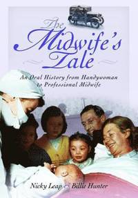 bokomslag Midwife's Tale: An Oral History From Handywoman to Professional Midwife