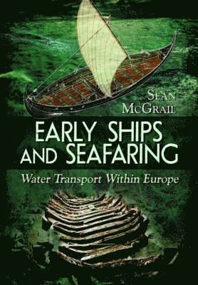 Early Ships and Seafaring: European Water Transport 1
