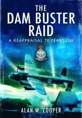 bokomslag Dambusters: 70 years of 617 Squadron RAF