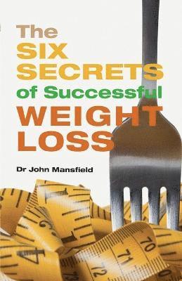 bokomslag The Six Secrets of Successful Weight Loss