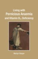 bokomslag Living with Pernicious Anaemia and Vitamin B12 Deficiency