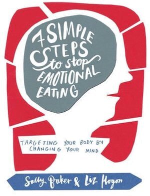 Sally Baker, Liz Hogon - Seven Simple Steps to Stop Emotional Eating, Häftad
