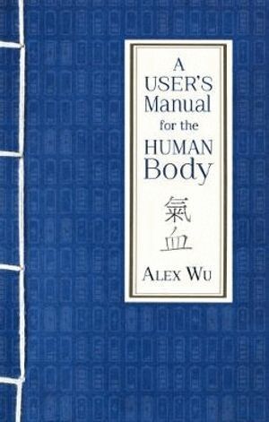 Alex Wu - User's Manual for the Human Body, Häftad