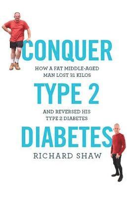 Richard Shaw - Conquer Type 2 Diabetes, Häftad