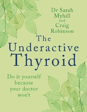 Sarah Myhill - Underactive Thyroid, Häftad