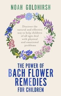 bokomslag The Power of Bach Flower Remedies for Children