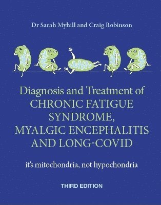 bokomslag Diagnosis and Treatment of Chronic Fatigue Syndrome, Myalgic Encephalitis and Long Covid THIRD EDITION