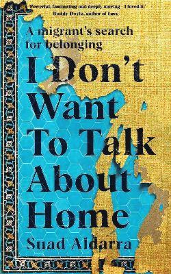 Aldarra, S: I Don't Want to Talk About Home