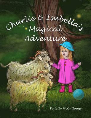 Felicity McCullough, Nathaniel Alec - Charlie and Isabella's Magical Adventure, Häftad