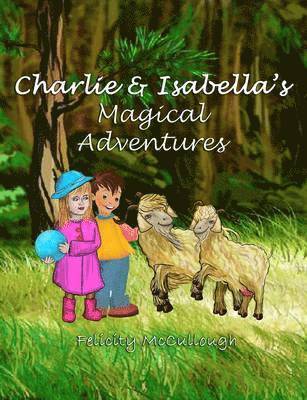 Felicity McCullough, Nathaniel Alec, Kate Rosser, David Brown - Charlie and Isabella's Magical Adventures, Häftad