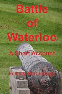 bokomslag Battle of Waterloo a Short Account