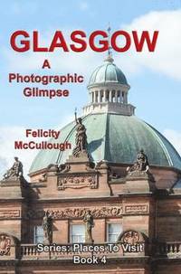 bokomslag Glasgow a Photographic Glimpse