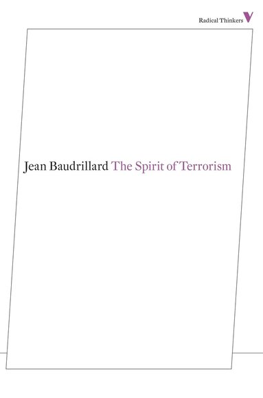 Jean Baudrillard - Spirit of Terrorism, Häftad