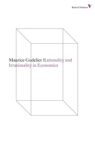 Maurice Godelier - Rationality and Irrationality in Economics, Häftad