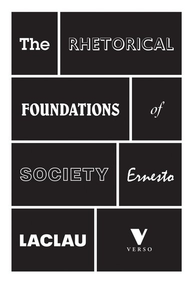 Ernesto Laclau - Rhetorical Foundations of Society, Häftad