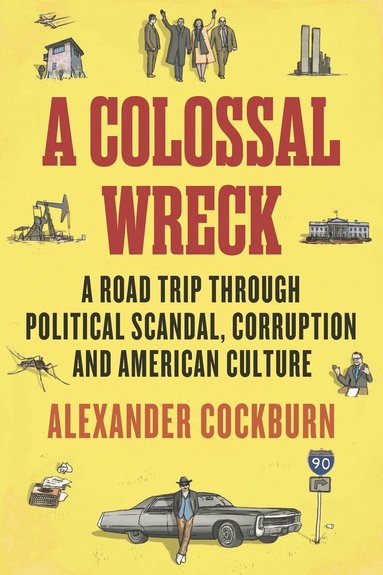 Alexander Cockburn - Colossal Wreck, Häftad