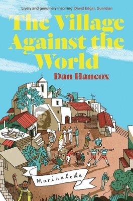 Dan Hancox - Village Against the World, Häftad
