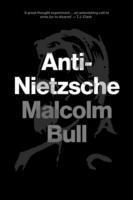 Malcolm Bull - Anti-Nietzsche, Häftad