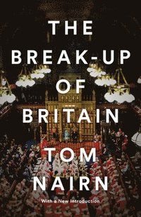 bokomslag The Break-Up of Britain