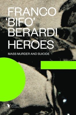 Franco Berardi - Heroes, Häftad