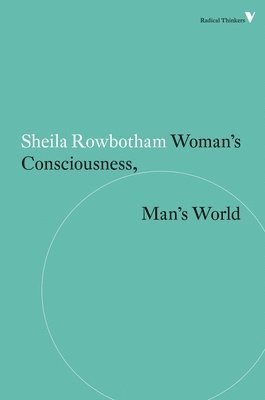 bokomslag Woman's Consciousness, Man's World