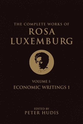 Rosa Luxemburg, Peter Hudis - The Complete Works of Rosa Luxemburg, Volume I, Häftad