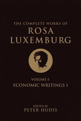 bokomslag The Complete Works of Rosa Luxemburg, Volume I
