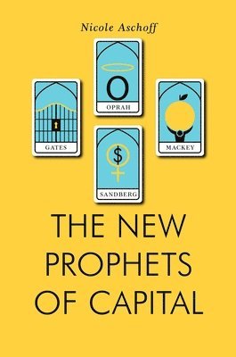 Nicole Aschoff - New Prophets of Capital, Häftad