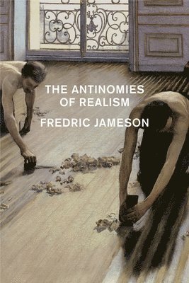 Fredric Jameson - Antinomies of Realism, Häftad