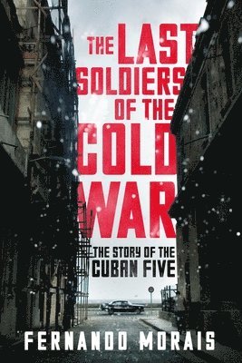 Fernando Morais - Last Soldiers of the Cold War, Häftad