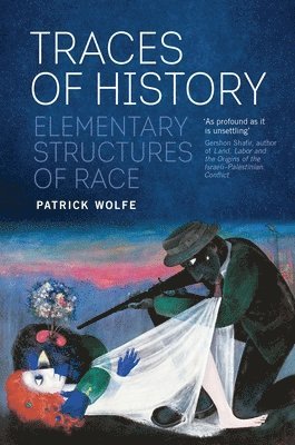 Patrick Wolfe - Traces of History, Häftad