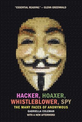 bokomslag Hacker, Hoaxer, Whistleblower, Spy