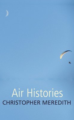 Christopher Meredith - Air Histories, Häftad