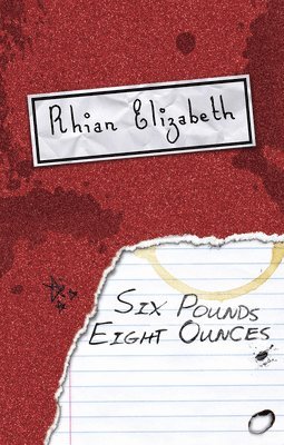 Rhian Elizabeth - Six Pounds Eight Ounces, Häftad