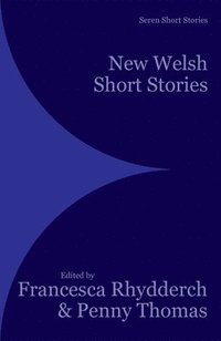 bokomslag New Welsh Short Stories
