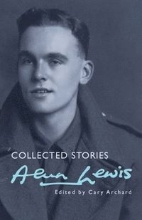 bokomslag Alun Lewis: Collected Stories