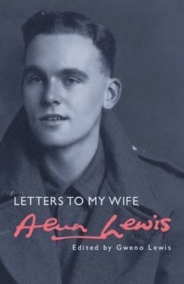 Alun Lewis: Letter to my Wife 1